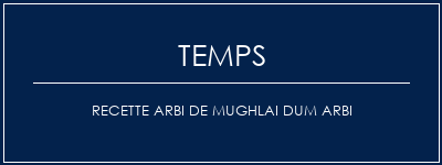 Temps de Préparation Recette Arbi de Mughlai Dum Arbi Recette Indienne Traditionnelle