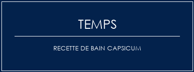 Temps de Préparation Recette de bain capsicum Recette Indienne Traditionnelle