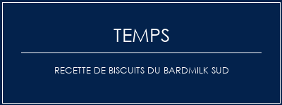 Temps de Préparation Recette de biscuits du Bardmilk Sud Recette Indienne Traditionnelle