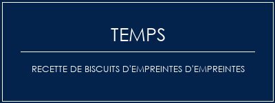 Temps de Préparation Recette de biscuits d'empreintes d'empreintes Recette Indienne Traditionnelle