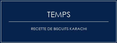 Temps de Préparation Recette de biscuits Karachi Recette Indienne Traditionnelle