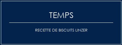 Temps de Préparation Recette de biscuits Linzer Recette Indienne Traditionnelle