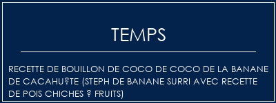 Temps de Préparation Recette de bouillon de coco de coco de la banane de cacahuète (Steph de banane Surri avec recette de pois chiches à fruits) Recette Indienne Traditionnelle