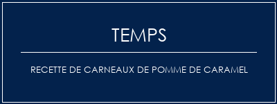 Temps de Préparation Recette de carneaux de pomme de caramel Recette Indienne Traditionnelle