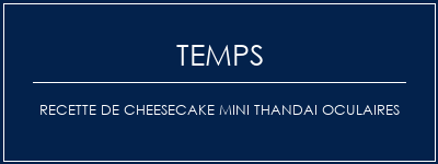 Temps de Préparation Recette de cheesecake Mini Thandai oculaires Recette Indienne Traditionnelle