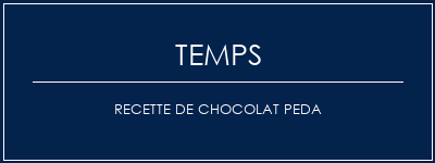 Temps de Préparation Recette de chocolat Peda Recette Indienne Traditionnelle