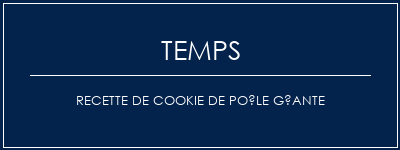 Temps de Préparation Recette de cookie de poêle géante Recette Indienne Traditionnelle