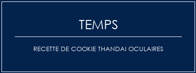 Temps de Préparation Recette de cookie Thandai oculaires Recette Indienne Traditionnelle