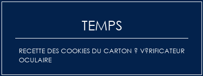 Temps de Préparation Recette des cookies du carton à vérificateur oculaire Recette Indienne Traditionnelle