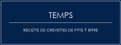 Temps de Préparation Recette de crevettes de pâte à bière Recette Indienne Traditionnelle