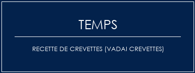 Temps de Préparation Recette de crevettes (Vadai Crevettes) Recette Indienne Traditionnelle