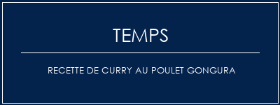 Temps de Préparation Recette de curry au poulet Gongura Recette Indienne Traditionnelle