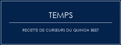 Temps de Préparation Recette de curseurs du quinoa BEET Recette Indienne Traditionnelle