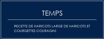 Temps de Préparation Recette de haricots large de haricots et courgettes couragini Recette Indienne Traditionnelle