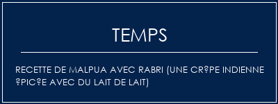 Temps de Préparation Recette de Malpua avec Rabri (une crêpe indienne épicée avec du lait de lait) Recette Indienne Traditionnelle