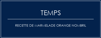 Temps de Préparation Recette de marmelade orange nombril Recette Indienne Traditionnelle