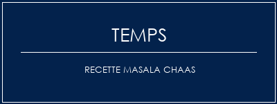 Temps de Préparation Recette Masala Chaas Recette Indienne Traditionnelle