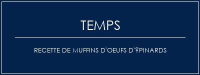 Temps de Préparation Recette de muffins d'oeufs d'épinards Recette Indienne Traditionnelle