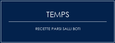 Temps de Préparation Recette Parsi Salli Boti Recette Indienne Traditionnelle