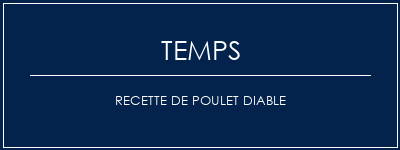 Temps de Préparation Recette de poulet diable Recette Indienne Traditionnelle