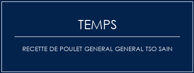 Temps de Préparation Recette de poulet General General Tso sain Recette Indienne Traditionnelle