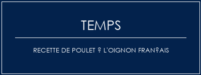 Temps de Préparation Recette de poulet à l'oignon français Recette Indienne Traditionnelle