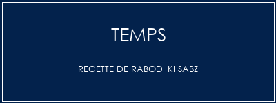 Temps de Préparation Recette de Rabodi Ki Sabzi Recette Indienne Traditionnelle