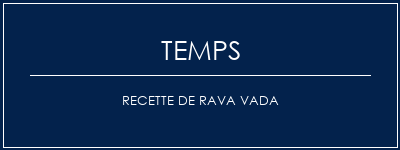 Temps de Préparation Recette de Rava Vada Recette Indienne Traditionnelle