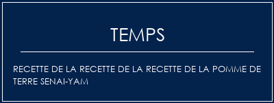 Temps de Préparation Recette de la recette de la recette de la pomme de terre Senai-Yam Recette Indienne Traditionnelle