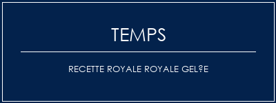 Temps de Préparation Recette royale royale gelée Recette Indienne Traditionnelle