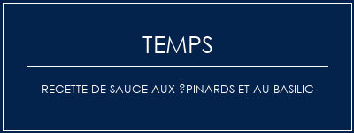 Temps de Préparation Recette de sauce aux épinards et au basilic Recette Indienne Traditionnelle