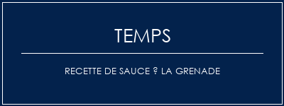 Temps de Préparation Recette de sauce à la grenade Recette Indienne Traditionnelle