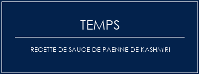 Temps de Préparation Recette de sauce de paenne de kashmiri Recette Indienne Traditionnelle