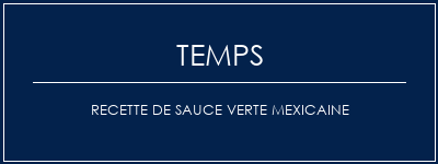 Temps de Préparation Recette de sauce verte mexicaine Recette Indienne Traditionnelle