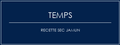 Temps de Préparation Recette Sec Jamun Recette Indienne Traditionnelle