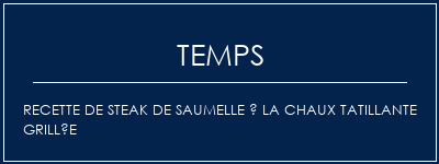 Temps de Préparation Recette de steak de saumelle à la chaux tatillante grillée Recette Indienne Traditionnelle