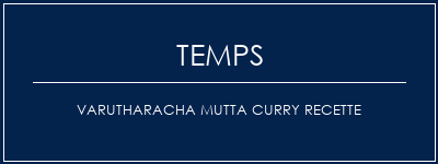 Temps de Préparation Varutharacha Mutta Curry Recette Recette Indienne Traditionnelle