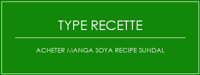 Acheter Manga Soya Recipe Sundal Spécialité Recette Indienne Traditionnelle