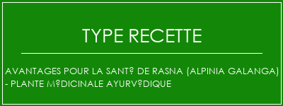 Avantages pour la santé de Rasna (Alpinia Galanga) - Plante médicinale ayurvédique Spécialité Recette Indienne Traditionnelle