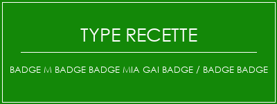 Badge M Badge Badge Mia Gai Badge / Badge Badge Spécialité Recette Indienne Traditionnelle