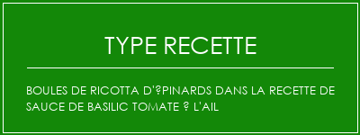 Boules de ricotta d'épinards dans la recette de sauce de basilic tomate à l'ail Spécialité Recette Indienne Traditionnelle