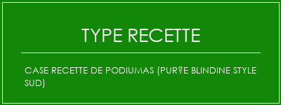 Case recette de podiumas (purée blindine style sud) Spécialité Recette Indienne Traditionnelle