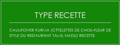 Caulifower Kurma (Côtelettes de chou-fleur de style du restaurant Tamil Nadu) Recette Spécialité Recette Indienne Traditionnelle