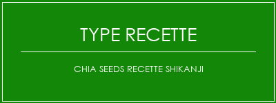 Chia Seeds Recette Shikanji Spécialité Recette Indienne Traditionnelle