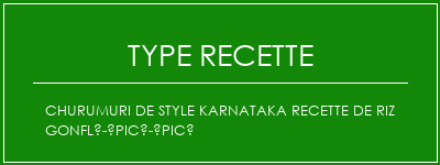 Churumuri de style Karnataka Recette de riz gonflé-épicé-épicé Spécialité Recette Indienne Traditionnelle