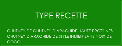 Chutney de chutney d'arachide haute protéines - Chutney d'arachide de style indien sans noix de coco Spécialité Recette Indienne Traditionnelle