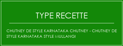 Chutney de style Karnataka Chutney - Chutney de style Karnataka Style Mullangi Spécialité Recette Indienne Traditionnelle