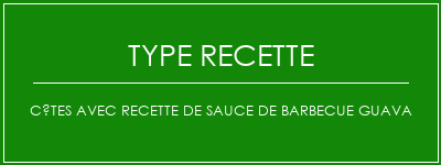 Côtes avec recette de sauce de barbecue GUAVA Spécialité Recette Indienne Traditionnelle