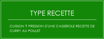 Cuisson à pression d'une casserole recette de curry au poulet Spécialité Recette Indienne Traditionnelle