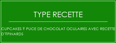 Cupcakes à puce de chocolat oculaires avec recette d'épinards Spécialité Recette Indienne Traditionnelle